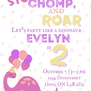 May include: A pink dinosaur with a party hat and balloons, holding a smaller pink dinosaur. The text reads "STOMP. CHOMP. AND ROAR LET'S PARTY LIKE A DINOSAUR EVELYN IS 2 OCTOBER 7|3-5 PM 1234 DINOSTREET DINO, ON L3R 9D3 RSVP 123.123.1234"