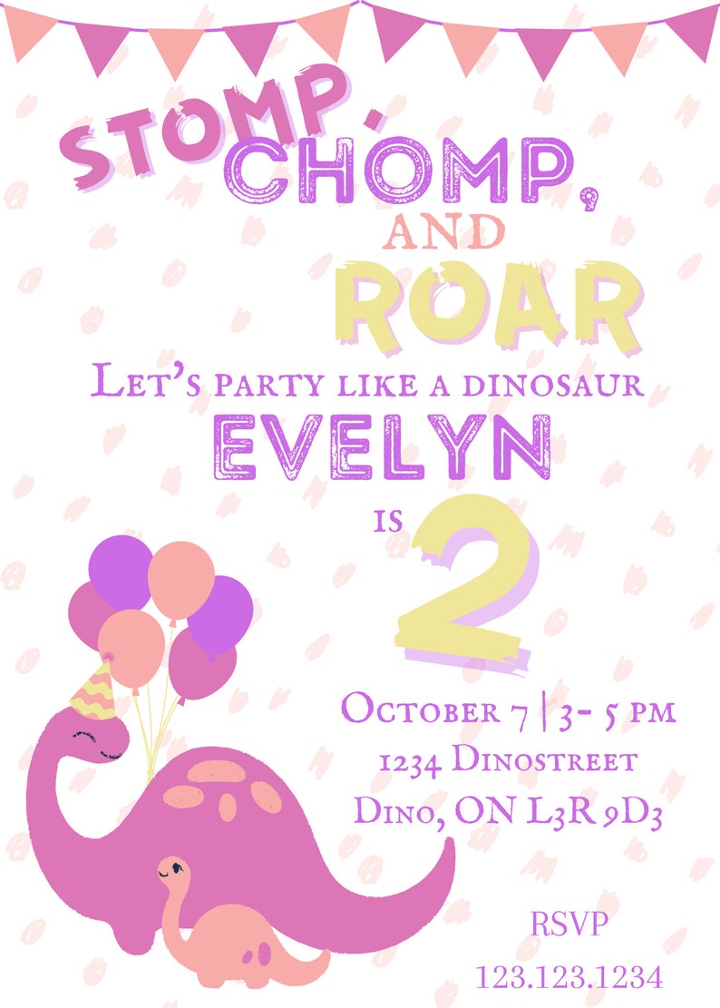 May include: A pink dinosaur with a party hat and balloons, holding a smaller pink dinosaur. The text reads "STOMP. CHOMP. AND ROAR LET'S PARTY LIKE A DINOSAUR EVELYN IS 2 OCTOBER 7|3-5 PM 1234 DINOSTREET DINO, ON L3R 9D3 RSVP 123.123.1234"