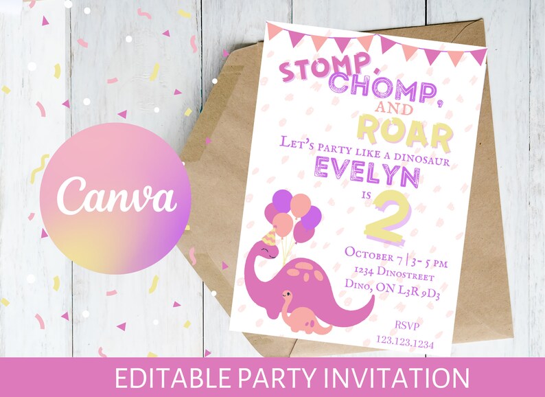 May include: A pink and purple dinosaur birthday party invitation with the text "Stomp, Chomp, and Roar. Let's party like a dinosaur. Evelyn is 2. October 7, 3-5 PM, 1234 Dino Street, Dino, ON L3R 9D3. RSVP 123.123.1234."