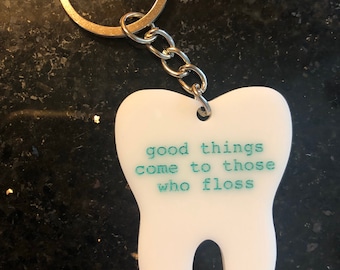 Good Things Come To Those Who Floss Keychain