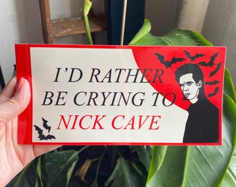 Pegatinas para parachoques de Nick Cave "Preferiría estar llorando"