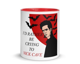 I'd Rather Be Crying To Nick Cave Mug with Color Inside