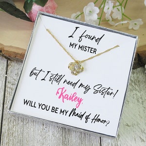 Bridesmaid Proposal Knot Necklace for Sister, I Found My Mister But I Still Need My Sister, Personalized Gift Box, Elegant Wedding Necklace