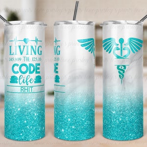 Code Life Skinny Tumbler Template, Coding, RHIT Tumbler Template, Sublimation Medical Design