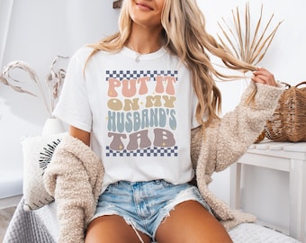 Put It On My Husband&#39;s Tab Shirt, Funny Wife T-shirt, Retro Shirt, Vintage Shirt, Wife Humor, Trophy Wife, Sassy Tee