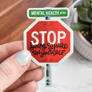 Stop Being So Hard on Yourself Sticker | Mental Health Awareness Sticker | Cute Laptop Sticker for Her | Inspirational Quote Sticker