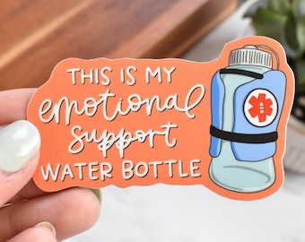 Emotional Support Water Bottle Sticker | Funny Water Bottle Sticker | Mental Health Awareness Sticker for College Students | Gift for Her