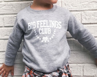 Big Feelings Club Toddler Sweatshirt | Funny Crewneck for Toddlers | Feel Your Feelings Shirt | Funny Mommy and Me Matching Sweatshirts