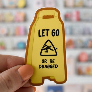 Let Go Or Be Dragged Sticker Mental Health Sticker for Her Laptop Decal for Therapist and Counselors Waterproof Water Bottle Sticker image 1