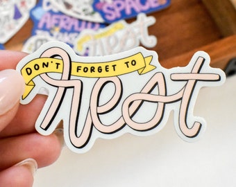 Don't Forget to Rest Sticker | Mental Health Sticker for Laptop and Water Bottle | Be Kind To Yourself Sticker | Inspirational Stickers