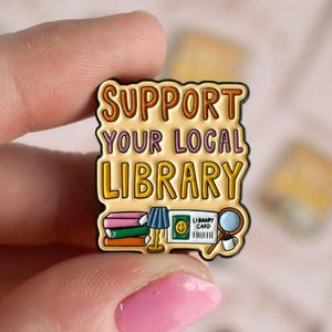 Support Your Local Library Enamel Pin Ideal Book Lover Gift or Librarian Pin - Bookish Badge Gift For Reader - Cute Lapel Pin For Lanyard