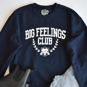 Big Feelings Club Sweatshirt | Funny Mental Health Unisex Pullover Sweater | Comfy Crewneck Sweatshirt for Therapists and Teachers