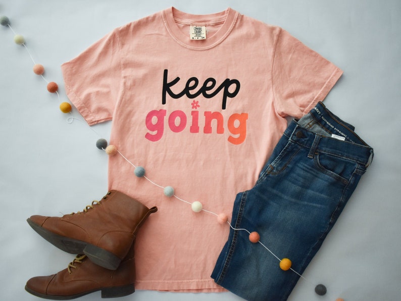 Keep Going Tee Cute Mental Health Graphic Tee for Her Inspirational Quote Apparel for Teachers, Counselors, Therapists image 2