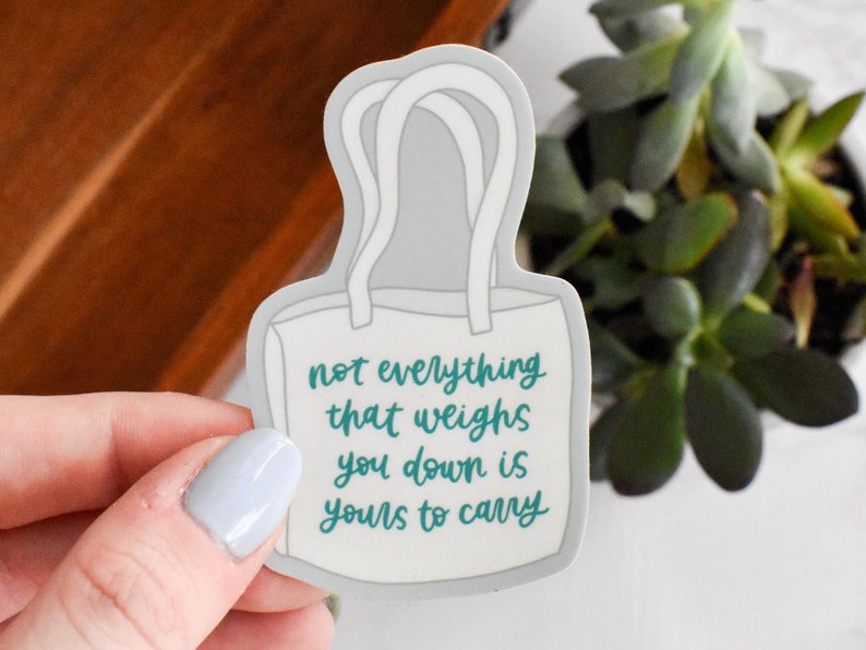 Yours To Carry Sticker Inspirational Laptop Sticker for Students Mental Health Sticker for Therapist Cute Stickers for Water Bottle image 1