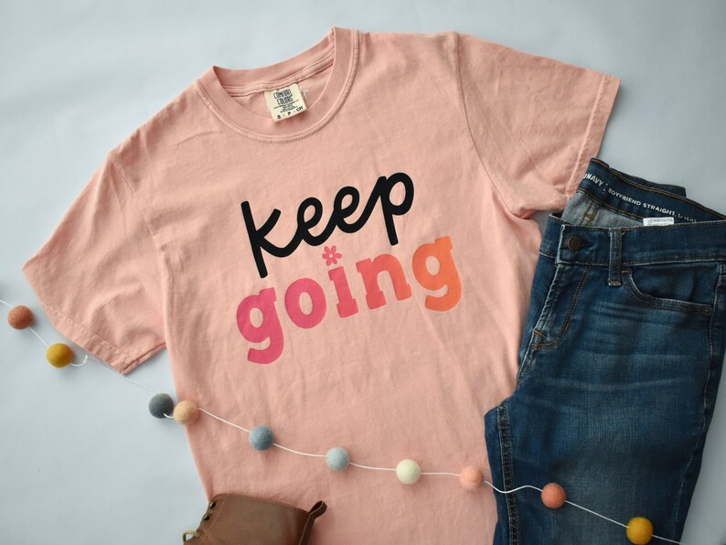 Keep Going Tee Cute Mental Health Graphic Tee for Her Inspirational Quote Apparel for Teachers, Counselors, Therapists image 3