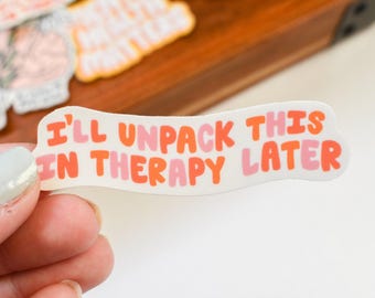 I'll Unpack This In Therapy Sticker | Funny Mental Health Vinyl Decal for Laptops and Water Bottles