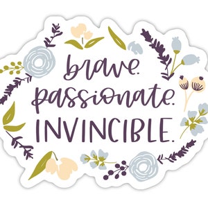 Brave Passionate Invincible Floral Sticker Cute Laptop Sticker Sticker for Water Bottle Sticker for Her Inspirational Sticker image 4