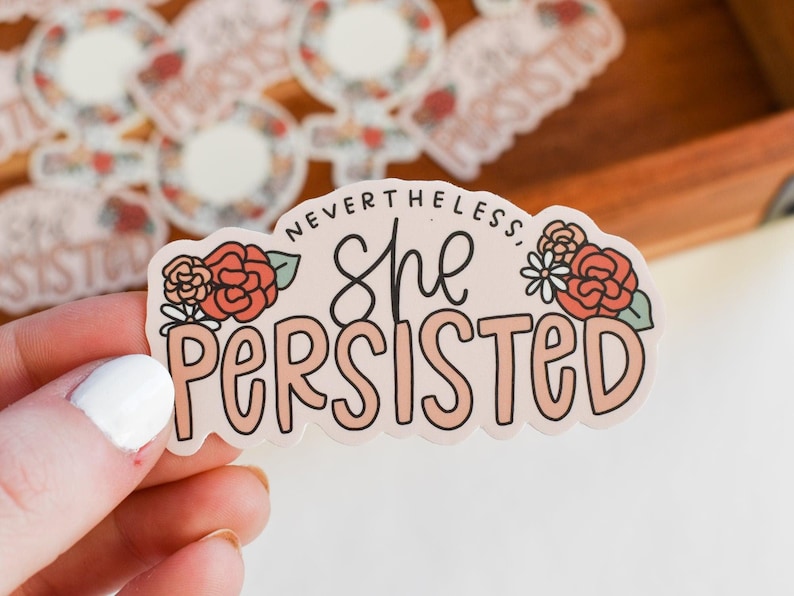 Nevertheless, She Persisted Sticker | Floral Feminist Vinyl Decal for ...
