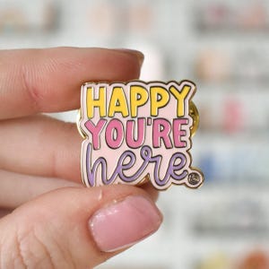 Happy You're Here Pin - Mental Health Pin For Teacher Lanyard or Backpack - Appreciation Enamel Pin Cute Accessory for Jacket -Social Worker