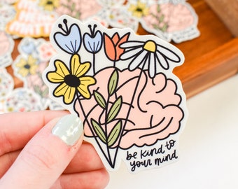 Be Kind To Your Mind Sticker | Mental Health Awareness Sticker | Floral Laptop Sticker | Cute Water Bottle Sticker | Inspirational Sticker