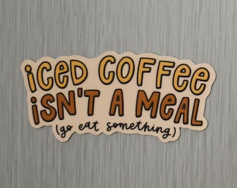 Iced Coffee Isn't A Meal Magnet | Funny Kitchen Decor