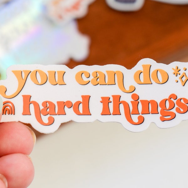 You Can Do Hard Things Sticker | Inspirational Sticker for Her | Cute Quotes for Teachers | Motivational Laptop and Water Bottle Sticker