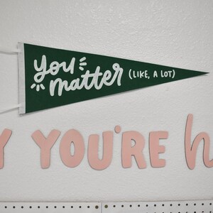 You Matter Pennant Flag For Classroom Decor - Green Mental Health Banner for School Counselor Office Decor-Back To School Gift or Dorm Decor image 3