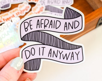 Be Afraid And Do It Anyway Sticker | Inspirational Sticker for Her | Cute Quotes for Teachers | Motivational Laptop and Water Bottle Sticker