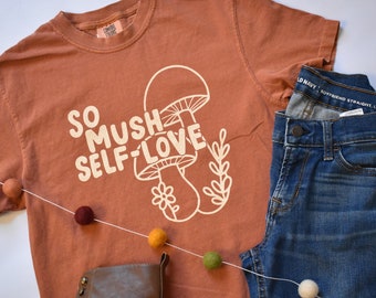 So Mush Self-Love Tee (Orange & Cream) | Apparel for Fall and Halloween | Cute Graphic Tee for Her | Comfort Colors Unisex Mushroom Shirt