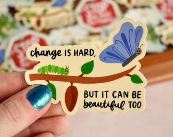 Change Is Hard Sticker - Positive Quote Decal Best Daily Reminder Sticker For Water Bottle - Self Love Sticker Unique Encouraging Gift