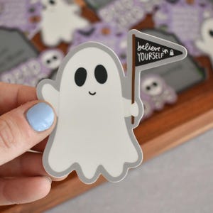 Believe In Yourself Ghost Sticker | Funny Halloween Vinyl Decal for Laptops and Water Bottles