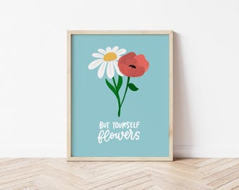 Buy Yourself Flowers Print | Spring Self-Love Art for Classroom or Office (FRAME NOT INCLUDED)