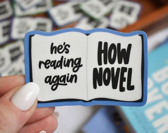 Reading Again, How Novel Sticker | Funny Bookish Vinyl Decal for Laptops and Water Bottles