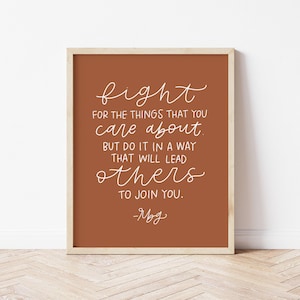 Fight For The Things You Care About RBG Feminist Quote Print (Frame NOT INCLUDED)