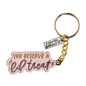 You Deserve A Lil Treat Keychain Sweet Treat Keychain for Lanyard, Keys, Backpack Funny Gift for Her image 4