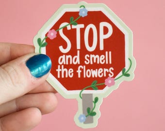 Sticker « Arrêtez de sentir les fleurs » - Sticker affirmations quotidiennes avec citation positive pour ordinateur portable ou bouteille d'eau - Sticker pour verre pleine conscience