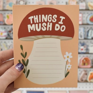 Things I Mush Do Notepad | Funny Mushroom Gift for Her | Cute Desk Accessories | Gift for Teachers | To-Do List Notepad for Fall