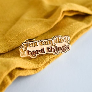 You Can Do Hard Things Pin | Encouragement Accessory for Backpacks, Lanyards, and Bags