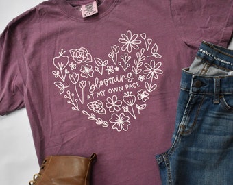 Blooming At My Own Pace Tee |  Valentine's Day Apparel | Inspirational Quote Gift for Her | Comfort Colors Floral Tee for Spring