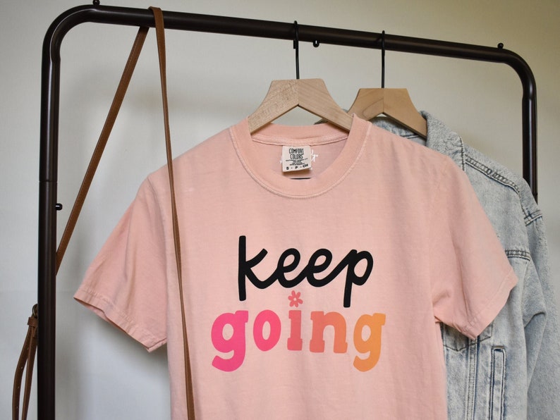 Keep Going Tee Cute Mental Health Graphic Tee for Her Inspirational Quote Apparel for Teachers, Counselors, Therapists image 1