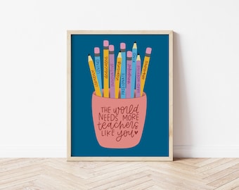 Teachers Like You Art Print | Appreciation Gift for End of Year (FRAME NOT INCLUDED)