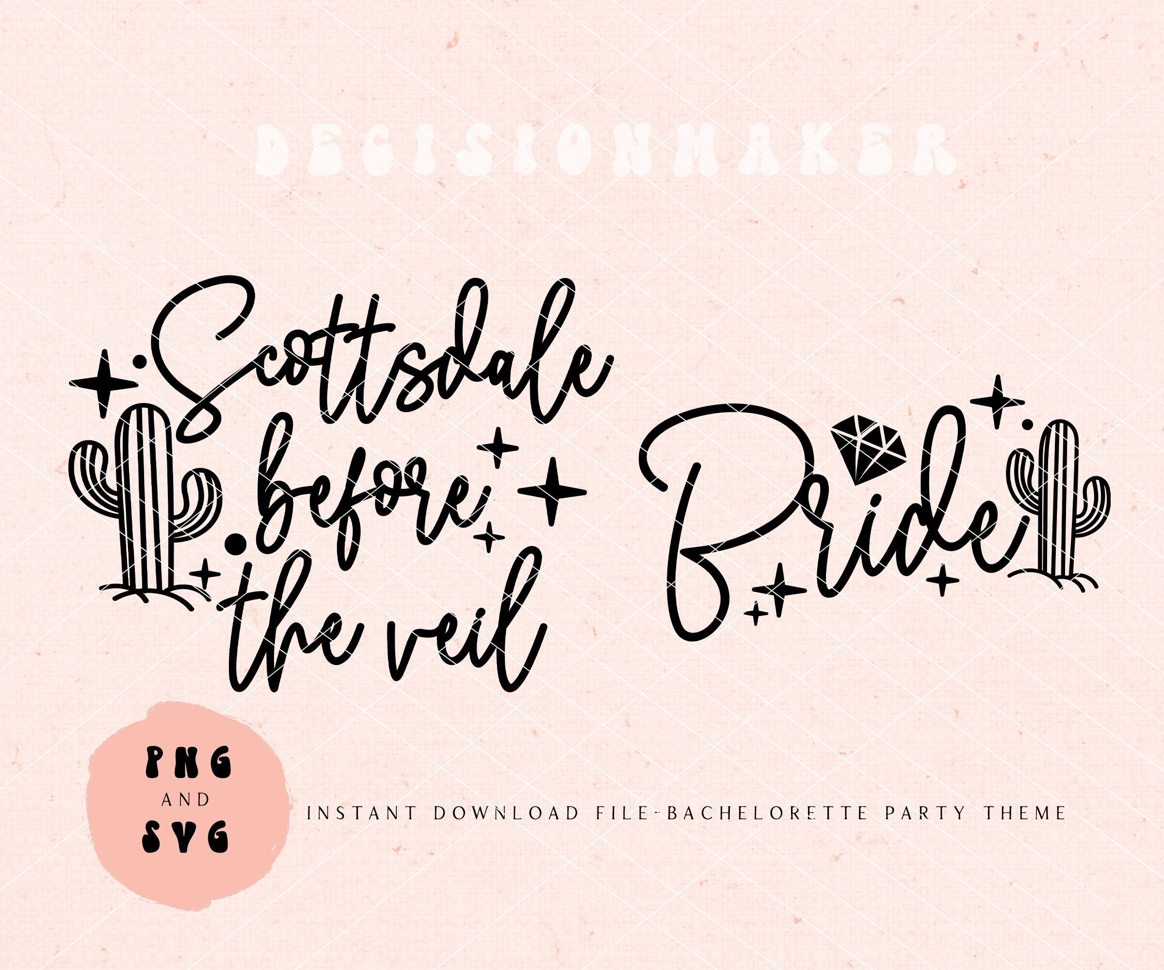 Scottsdale Before the Veil SVG Bride SVG Bachelorette Shirts Etsy