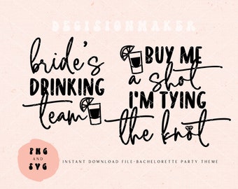 Bride's drinking team SVG, Buy me a shot Im tying the knot SVG, Bachelorette Shirts Svg, Bride Squad svg, Bride Shirt Svg, Wedding Svg Bride