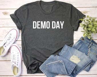 Demo Day Shirt Etsy Demo Day Shirt Etsy