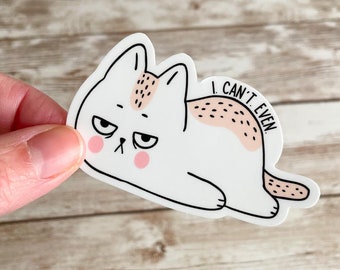 I Can't Even Snarky Cat Vinyl Sticker