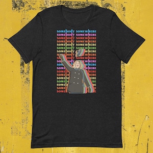 Somebody Somewhere/MTM Unisex t-shirt