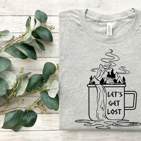 Let’s get lost, camping shirt, travel more, Bella canvas, adventure, hiking tee, gift for her, unisex tee, coffee mug, off-roading, graphic