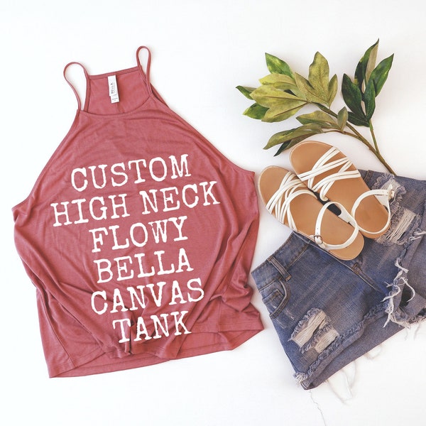 Custom high neck flowy Bella canvas tank top