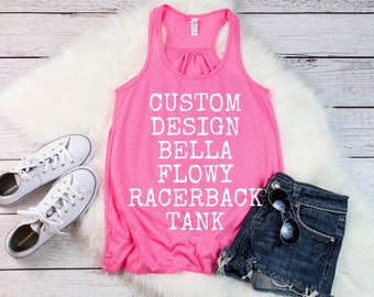 customizable, Bella canvas, flowy, racerback, tank top