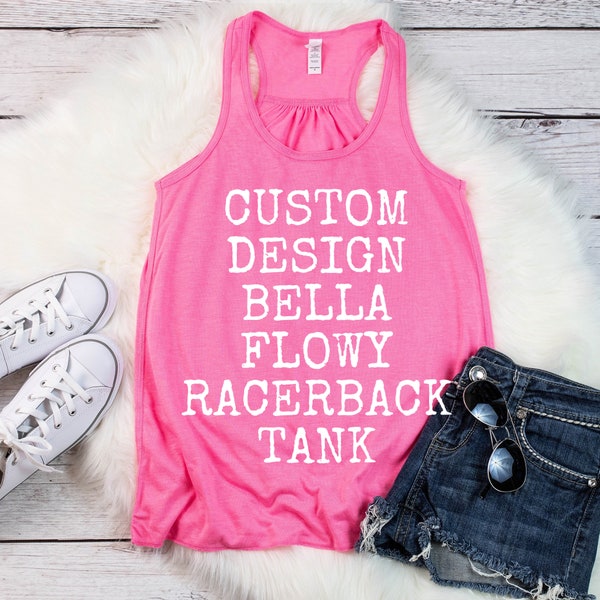 customizable, Bella canvas, flowy, racerback, tank top